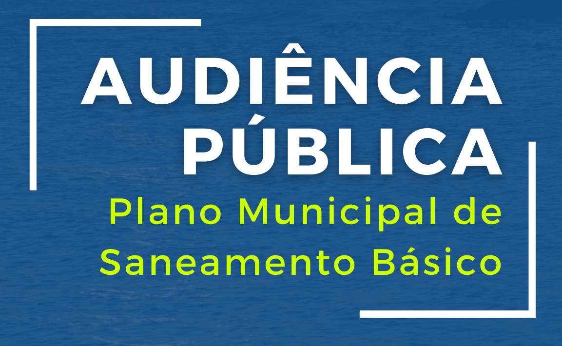 Audiência Pública discute mudanças no Plano Municipal de Saneamento Básico